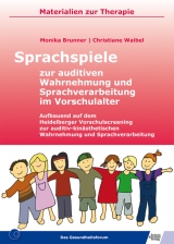 Sprachspiele zur auditiven Wahrnehmung und Sprachverarbeitung im Vorschulalter - Monika Brunner, Christiane Waibel