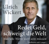 Redet Geld, schweigt die Welt - Ulrich Wickert