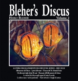 BLEHER’S DISCUS, VOLUME 2 - 