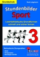 Stundenbilder Sport 3 - Grundschule: Leichtathletische Grundformen schnell und sicher lernen Rudi Lütgeharm Author