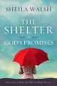 The Shelter of God's Promises Sheila Walsh Author
