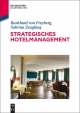 Strategisches Hotelmanagement - Burkhard von Freyberg;  Sabrina Zeugfang