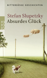 Absurdes Glück - Stefan Slupetzky