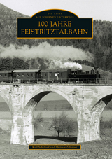 100 Jahre Feistritztalbahn - Karl Schellauf
