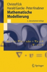 Mathematische Modellierung - Eck, Christof; Garcke, Harald; Knabner, Peter