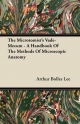 The Microtomist's Vade-Mecum - A Handbook Of The Methods Of Microscopic Anatomy