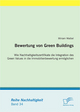 Bewertung von Green Buildings: Wie Nachhaltigkeitszertifikate die Integration des Green Values in die Immobilienbewertung ermöglichen