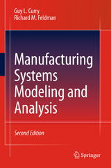 Manufacturing Systems Modeling and Analysis - Guy L. Curry, Richard M. Feldman