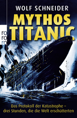 Mythos Titanic - Wolf Schneider
