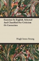 Exercises In English, Selected And Classified For Criticism Or Correction - Hugh Innes Strang