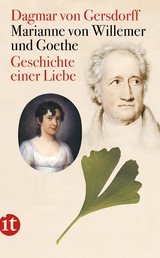 Marianne von Willemer und Goethe - Dagmar von Gersdorff