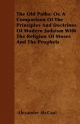 The Old Paths; Or, A Comparison Of The Principles And Doctrines Of Modern Judaism With The Religion Of Moses And The Prophets