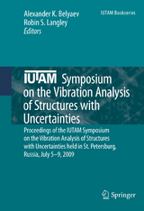 IUTAM Symposium on the Vibration Analysis of Structures with Uncertainties - 