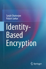 Identity-Based Encryption - Sanjit Chatterjee, Palash Sarkar