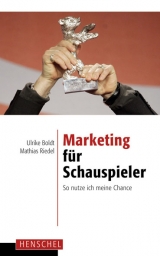 Marketing für Schauspieler - Ulrike Boldt, Mathias Riedel