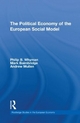 The Political Economy of the European Social Model - Philip B. Whyman; Mark J. Baimbridge; Andrew Mullen