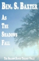 The Shadow Dance Trilogy Part I: As the Shadows Fall