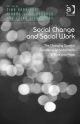 Social Change and Social Work - Dr Timo Harrikari;  Dr Pirkko-Liisa Rauhala;  Dr Elina Virokannas