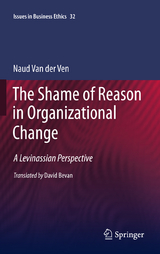 The Shame of Reason in Organizational Change - Naud Van der Ven