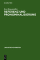 Referenz und Pronominalisierung: zu den Deiktika und Proformen des Deutschen: 46 (Linguistische Arbeiten)