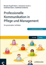 Professionelle Kommunikation in Pflege und Management - Hannelore Josuks, Gottfried Adam, Gottfried Schleinitz
