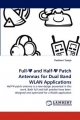 Full-? and Half-? Patch Antennas for Dual Band WLAN Applications: Half-? patch antenna is a new design presented in this work. Both full and half ... designed and optimized for a WLAN application