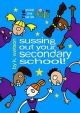 Snivel and Shriek Guide to Sussing Out Your Secondary School - Kate Watson; Kate Watson
