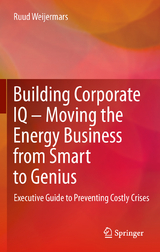 Building Corporate IQ – Moving the Energy Business from Smart to Genius - Ruud Weijermars