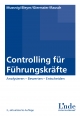 Controlling für Führungskräfte - Werner Mussnig;  Gerhard Giermaier;  Magdalena Bleyer;  Alexandra Rausch