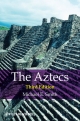 The Aztecs, 3rd Edition (Peoples of America, 1, Band 1)
