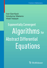 Exponentially Convergent Algorithms for Abstract Differential Equations - Ivan Gavrilyuk, Volodymyr Makarov, Vitalii Vasylyk