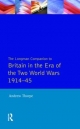 Longman Companion to Britain in the Era of the Two World Wars 1914-45, The - Andrew Thorpe