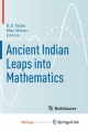 Ancient Indian Leaps Into Mathematics - B S Yadav; Man Mohan