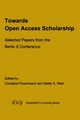 Towards Open Access Scholarship: Selected Papers from the Berlin 6 Conference