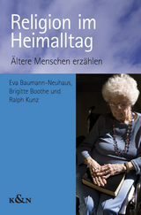 Religion im Heimalltag - Eva Baumann-Neuhaus, Brigitte Boothe, Ralph Kunz