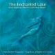 The enchanted Lake - Irish Legends, Stories and Harp Music