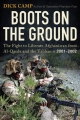 Boots on the Ground: The Fight to Liberate Afghanistan from Al-Qaeda and the Taliban, 2001-2002