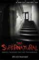 A Brief Guide to the Supernatural: [Ghosts, Vampires and the Paranormal]