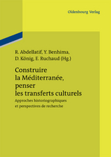 Construire la Méditerranée, penser les transferts culturels - 