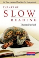 The Art of Slow Reading: Six Time-Honored Practices for Engagement Thomas Newkirk Author
