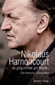Â». es ging immer um MusikÂ«: Eine RÃ¼ckschau in GesprÃ¤chen Nikolaus Harnoncourt Author