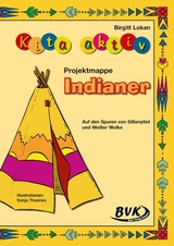 Kita aktiv Projektmappe Indianer - Birgitt Lokan