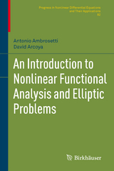 An Introduction to Nonlinear Functional Analysis and Elliptic Problems - Antonio Ambrosetti, David Arcoya Álvarez