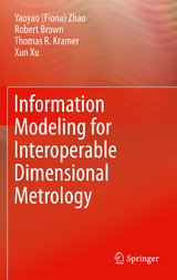 Information Modeling for Interoperable Dimensional Metrology - Y Zhao, T Kramer, Robert Brown, Xun Xu