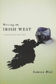 Writing the Irish West: Ecologies and Traditions Eamonn Wall Author