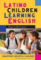 Latino Children Learning English - Guadalupe Valdes; Sarah Capitelli; Laura Alvarez