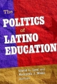 The Politics of Latino Education - Kenneth Meier David Leal