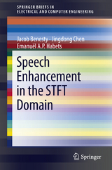 Speech Enhancement in the STFT Domain - Jacob Benesty, Jingdong Chen, Emanuël A.P. Habets