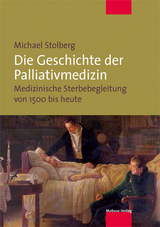Die Geschichte der Palliativmedizin - Michael Stolberg