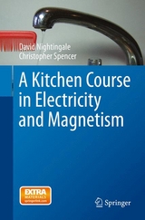 A Kitchen Course in Electricity and Magnetism -  David Nightingale,  Christopher Spencer